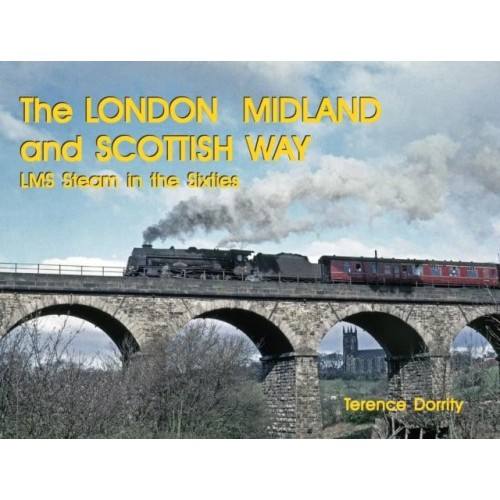 THE LONDON MIDLAND AND SCOTTISH WAY LMS STEAM IN THE SIXTIES