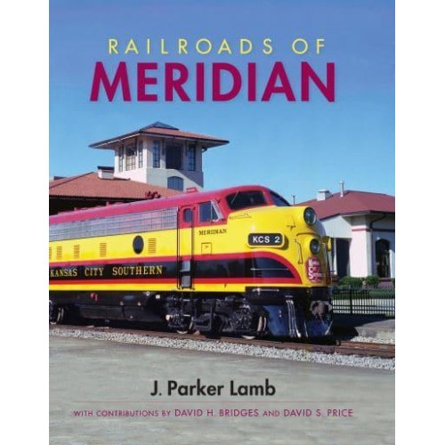 Railroads of Meridian - Railroads Past & Present