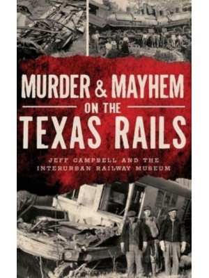 Murder & Mayhem on the Texas Rails