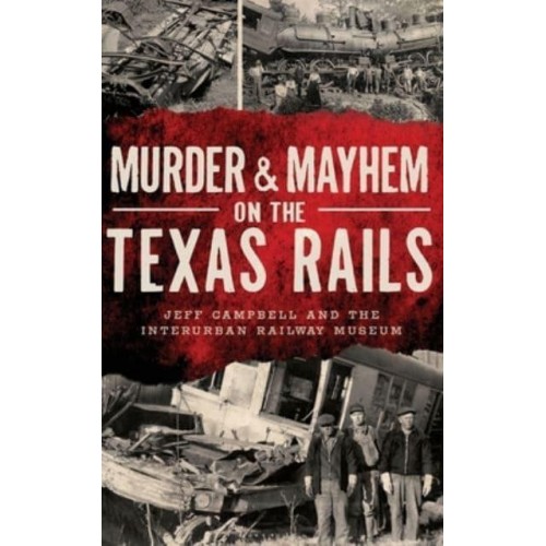 Murder & Mayhem on the Texas Rails