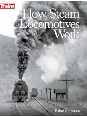 How Steam Locomotives Work