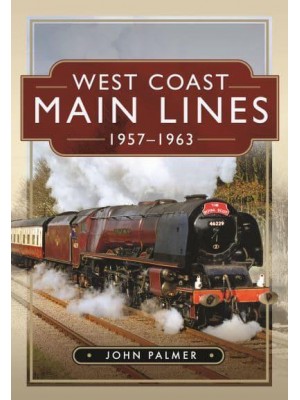 West Coast Main Lines, 1957-1963