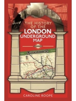 The History of the London Underground Map