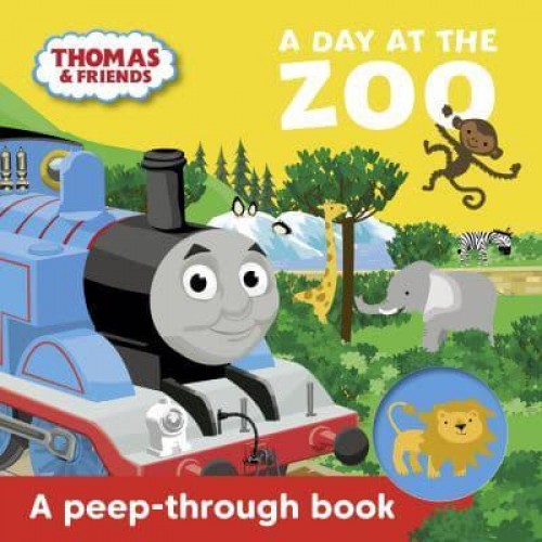 A Day at the Zoo A Peep-Through Book - Thomas & Friends
