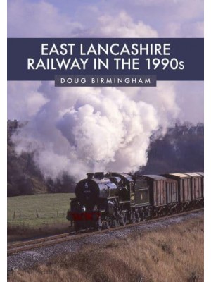 East Lancashire Railway in the 1990S