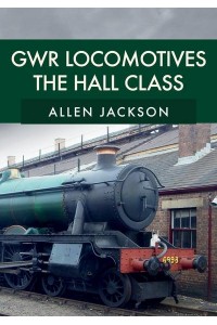 The Hall Class - GWR Locomotives