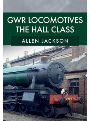 The Hall Class - GWR Locomotives