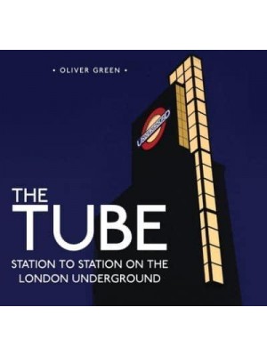 The Tube Station to Station on the London Underground - Shire General
