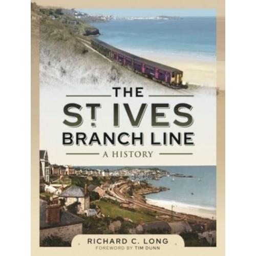 The St Ives Branch Line A History