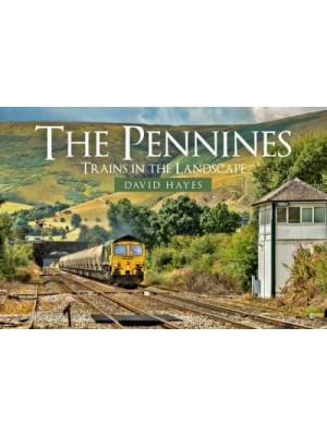 The Pennines Trains in the Landscape