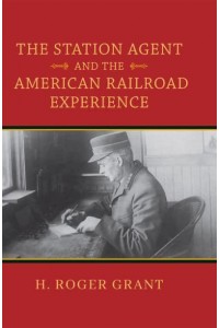 The Station Agent and the American Railroad Experience - Railroads Past and Present