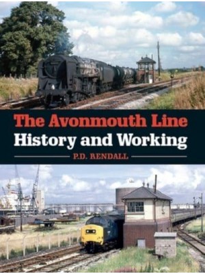 The Avonmouth Line History and Working