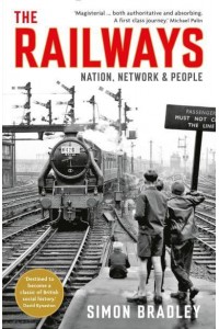 The Railways Nation, Network and People