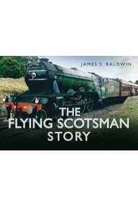 The Flying Scotsman Story - Story Of