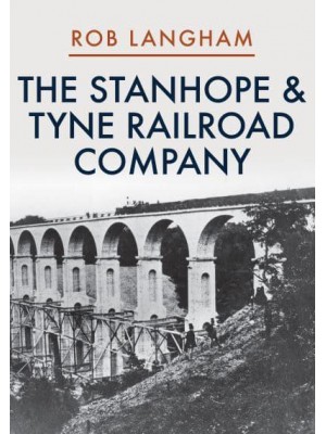 The Stanhope & Tyne Railroad Company