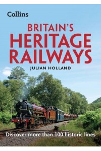 Britain's Heritage Railways Discover More Than 100 Historic Lines