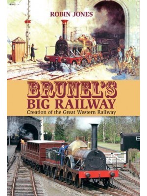 Brunel's Big Railway