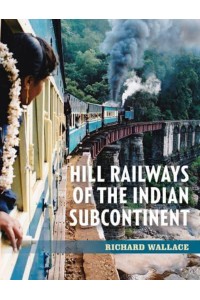 Hill Railways of the Indian Subcontinent