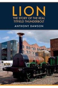 Lion The Story of the Real Titfield Thunderbolt