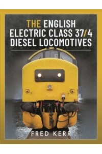 The English Electric Class 37/4 Diesel Locomotives