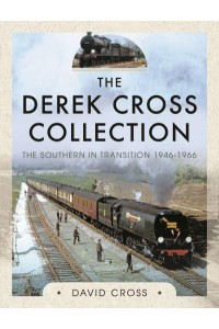 The Derek Cross Collection The Southern in Transition 1946-1966