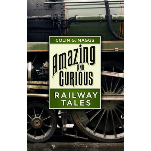 Amazing and Curious Railway Tales