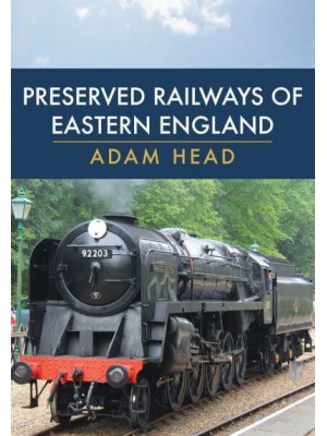 Preserved Railways of Eastern England