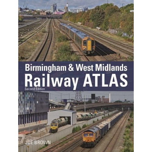 Birmingham and West Midlands Railway Atlas 2nd Edition