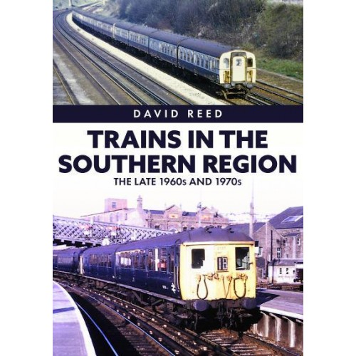 Trains in the Southern Region The Late 1960S and 1970S