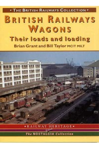 British Railways Wagons Their Loads and Loading - British Railways Collection