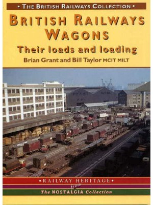 British Railways Wagons Their Loads and Loading - British Railways Collection