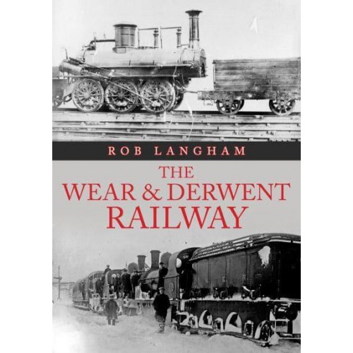 The Wear & Derwent Railway
