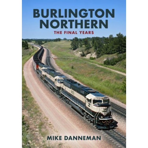 Burlington Northern The Final Years