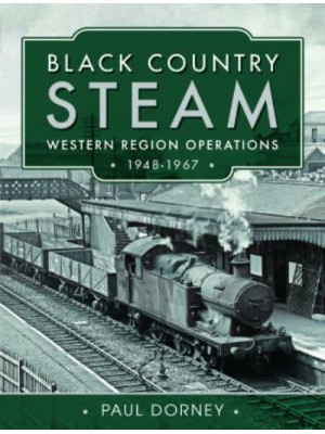 Black Country Steam, Western Region Operations, 1948-1967