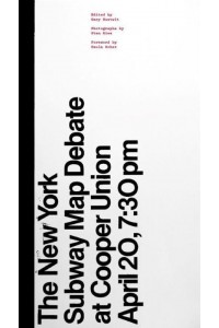 The New York Subway Map Debate At Cooper Union April 20, 7:30 Pm