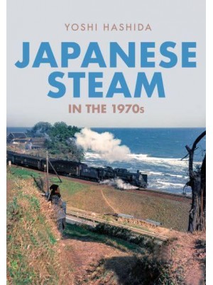 Japanese Steam in the 1970S