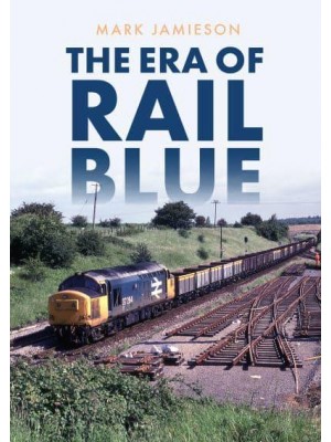 The Era of Rail Blue