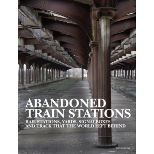 Abandoned Train Stations - Abandoned