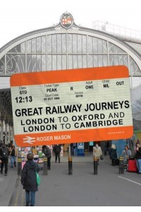 London to Oxford and London to Cambridge - Great Railway Journeys