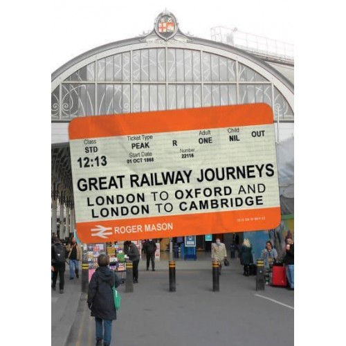 London to Oxford and London to Cambridge - Great Railway Journeys