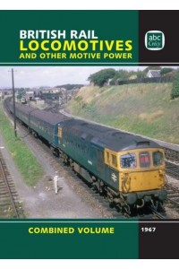 British Rail Locomotives and Other Motive Power Combined Volume 1967