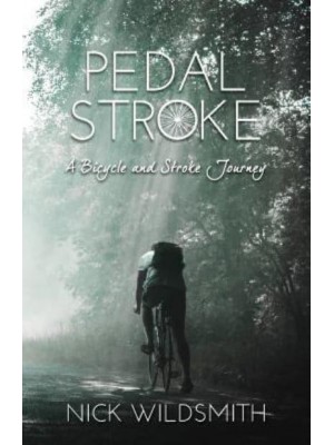 Pedal Stroke: A Bicycle and Stroke Journey