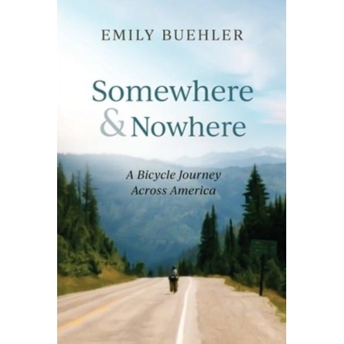 Somewhere and Nowhere: A Bicycle Journey Across America