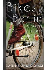 Bikes of Berlin: From Brandenburg Gate to Charlottenburg - Travel Photo Art