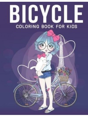 Bicycle Coloring Book For Kids An Kids Coloring Book With Stress Relieving Bicycle Designs for Kids Relaxation.