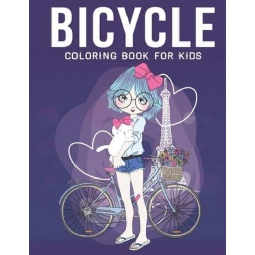 Bicycle Coloring Book For Kids An Kids Coloring Book With Stress Relieving Bicycle Designs for Kids Relaxation.