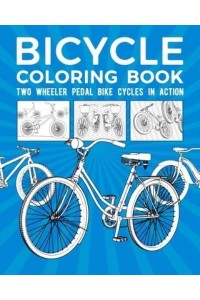 Bicycle Coloring Book Two Wheeler Pedal Bike Cycles In Action