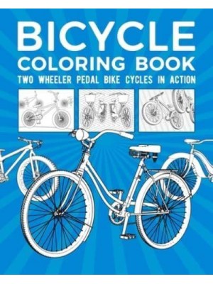 Bicycle Coloring Book Two Wheeler Pedal Bike Cycles In Action