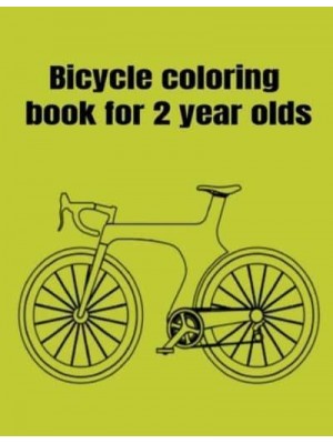 Bicycle Coloring Book for 2 Year Olds