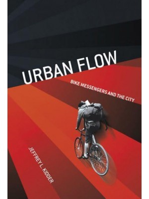 Urban Flow Bike Messengers and the City